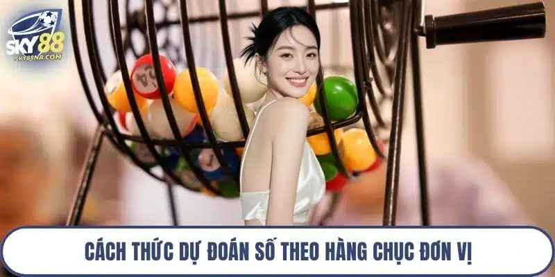 Cách thức dự đoán số theo hàng chục đơn vị