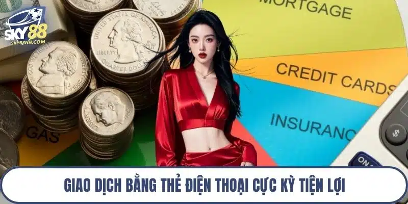 Giao dịch bằng thẻ điện thoại cực kỳ tiện lợi