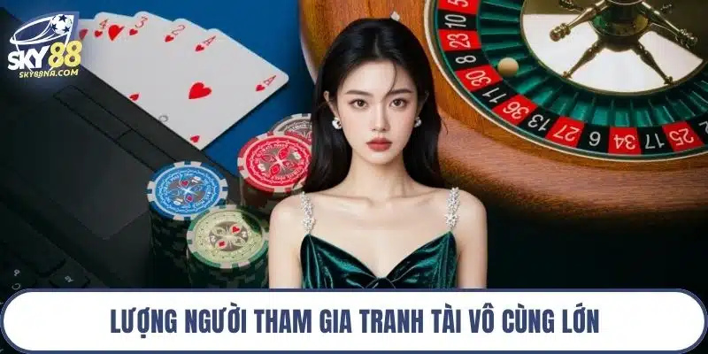 Lượng người tham gia tranh tài vô cùng lớn
