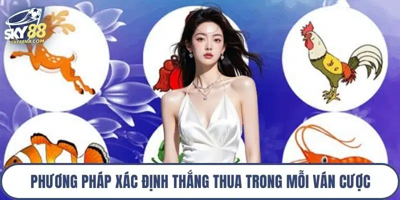 Phương pháp xác định thắng thua trong mỗi ván cược