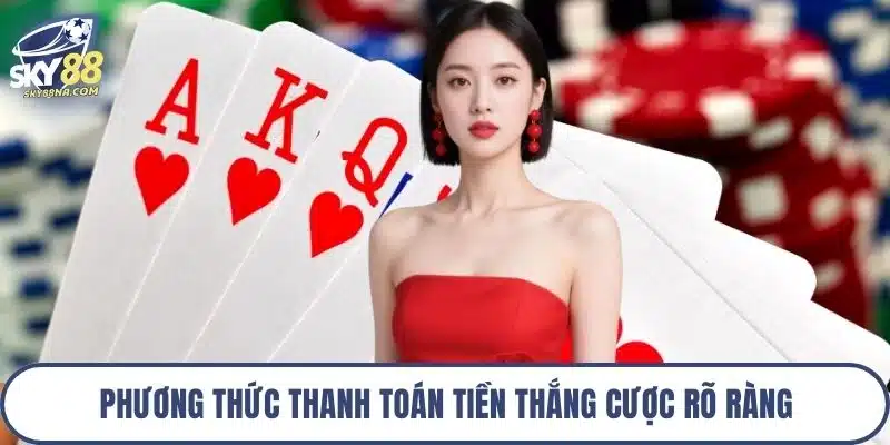 Phương thức thanh toán tiền thắng cược rõ ràng