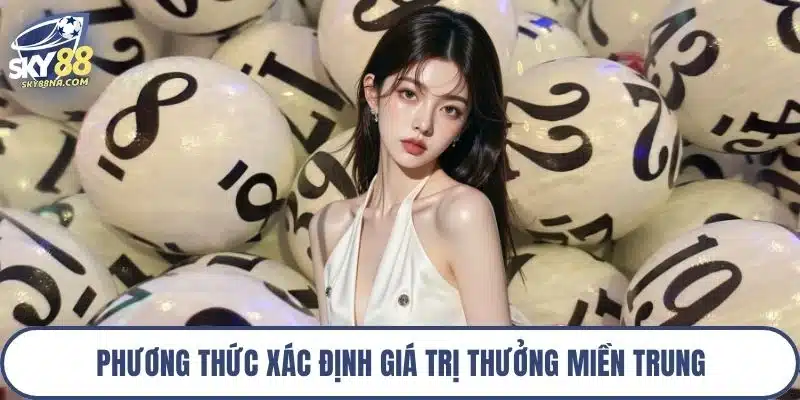 Phương thức xác định giá trị thưởng miền Trung