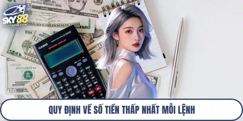 Quy định về số tiền thấp nhất mỗi lệnh