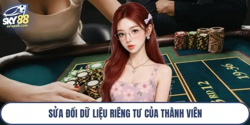 Sửa đổi dữ liệu riêng tư của thành viên