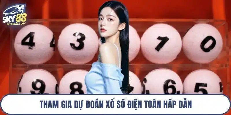 Tham gia dự đoán xổ số điện toán hấp dẫn