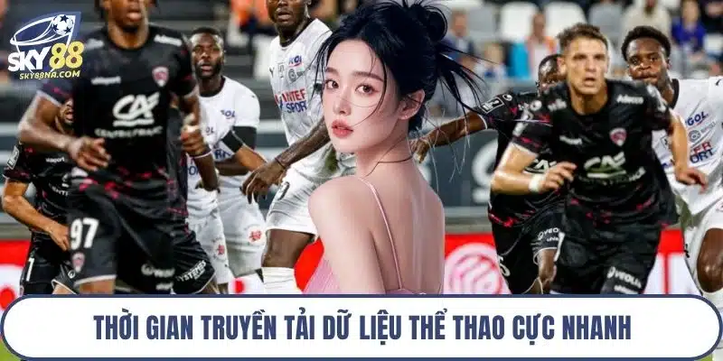 Thời gian truyền tải dữ liệu thể thao cực nhanh