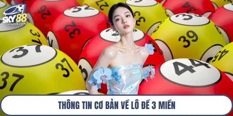 Thông tin cơ bản về lô đề 3 miền