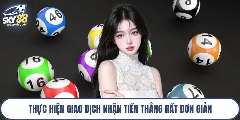 Thực hiện giao dịch nhận tiền thắng rất đơn giản