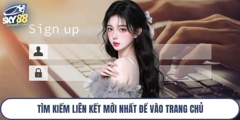 Tìm kiếm liên kết mới nhất để vào trang chủ